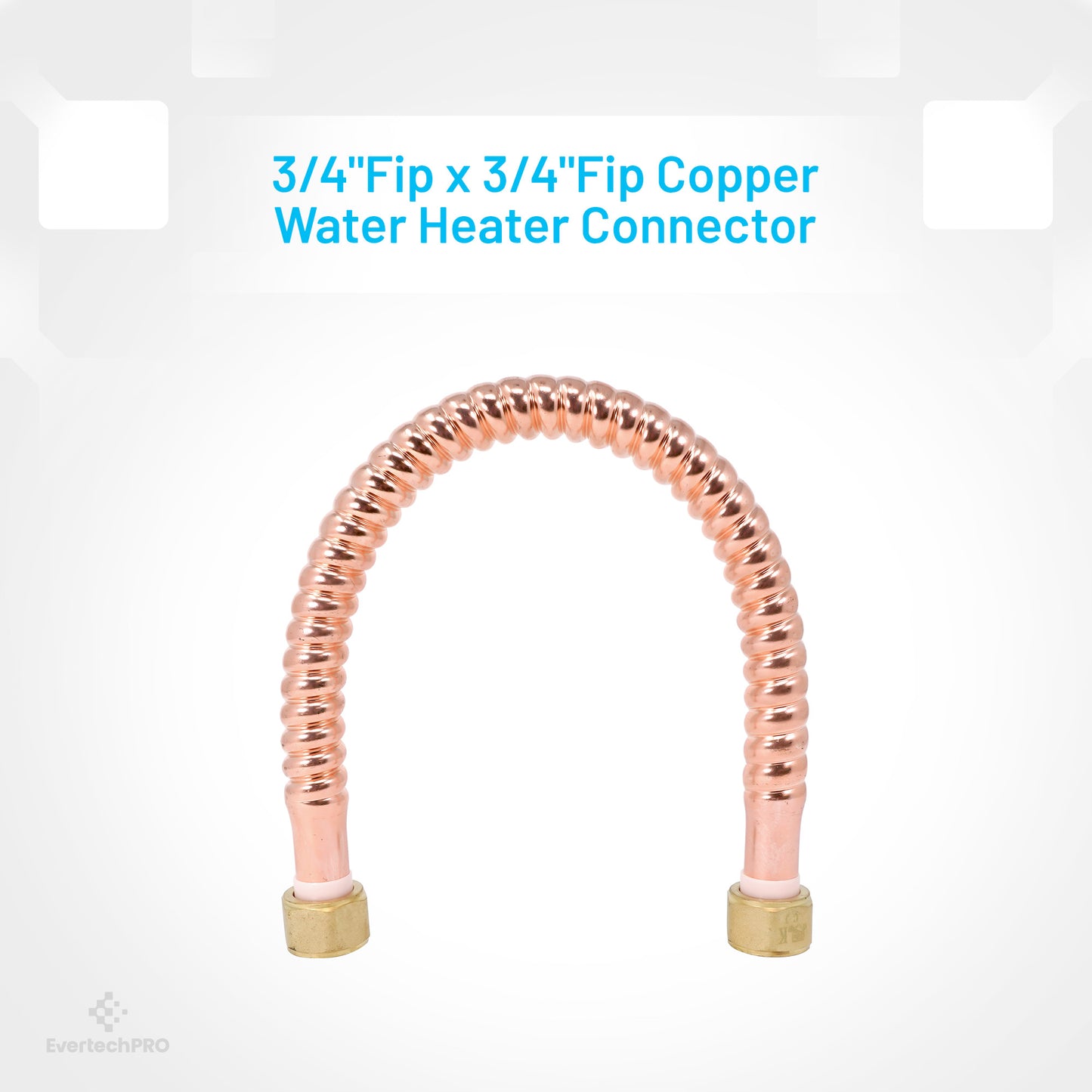 PLB815518 EvertechPRO 3/4 FIP x 3/4 FIP x 18 Inch Copper Water Heater Hose - Durable, Flexible, and Universal Fit Water Softener Hose - Easy Installation Corrugated Water Heater Dip Tube Replacement