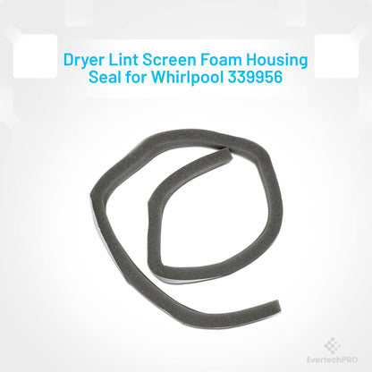 EvertechPRO 339956 Dryer Lint Screen Housing Foam Seal for Whirlpool WP339956 311956 4319308